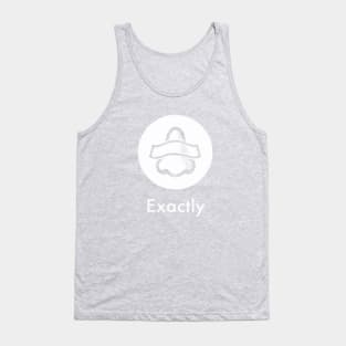 Bottle Rocket - "Exactly" T-Shirt Tank Top